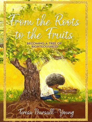 cover image of From the Roots to the Fruits